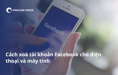Cách xoá tài khoản Facebook cho điện thoại và máy tính nhanh chóng 2024